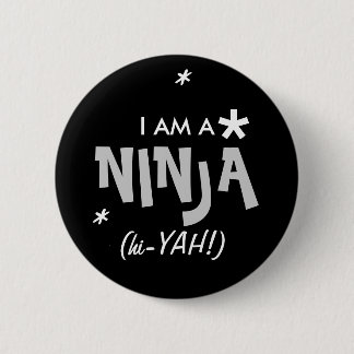 I AM A NINJA 6 CM ROUND BADGE