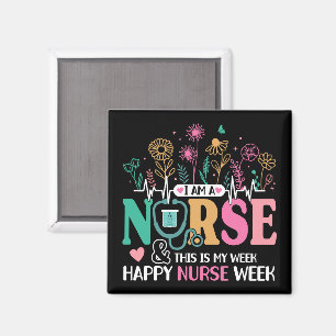 I Am A Nurse And This Is My Week Happy Nurse Week Magnet