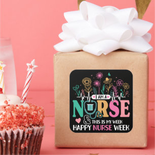I Am A Nurse And This Is My Week Happy Nurse Week  Square Sticker