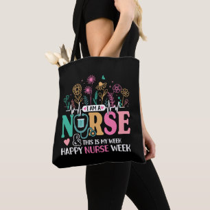 I Am A Nurse And This Is My Week Happy Nurse Week  Tote Bag