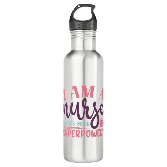 I Am A Nurse Whats Your Superpower 710 Ml Water Bottle (Front)