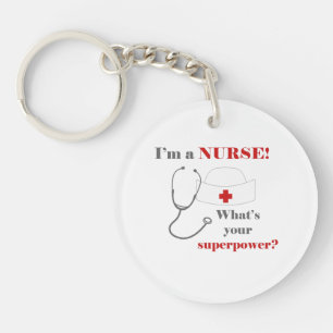 I am a Nurse, whats your superpower Key Ring