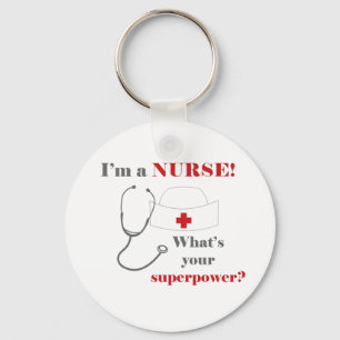 I am a Nurse, whats your superpower Key Ring