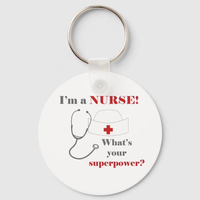 I am a Nurse, whats your superpower Key Ring (Front)