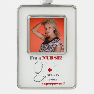 I am a Nurse, whats your superpower Silver Plated Framed Ornament