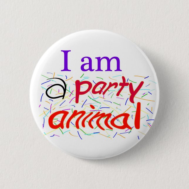I-am-a-Party-Animal 6 Cm Round Badge (Front)