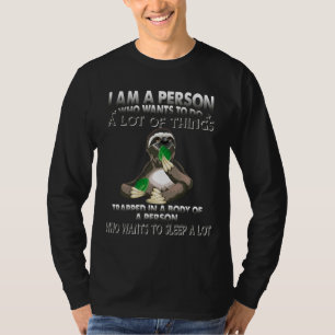 I Am A Person Who Wants To Do A Lot Of Things Slot T-Shirt