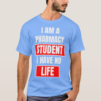 i am a pharmacy student i have no life red Student T-Shirt