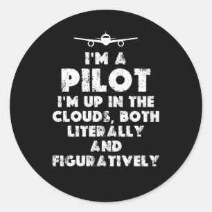 I am a Pilot Funny Classic Round Sticker