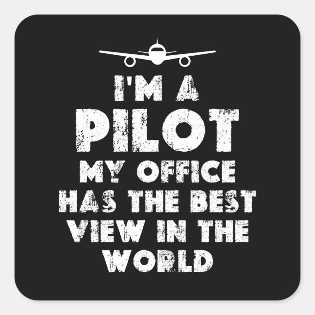 I am a Pilot Funny Square Sticker (Front)