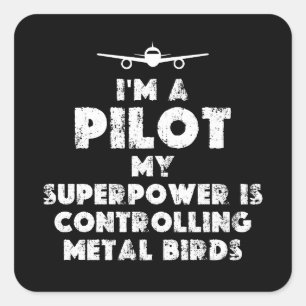 I am a Pilot Funny Square Sticker