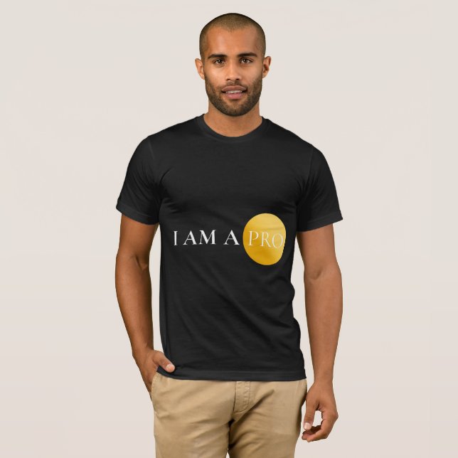 I AM A PRO | Minimalist Motivational  T-Shirt (Front Full)