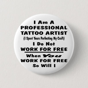 I Am A Professional Tattoo Artist. 6 Cm Round Badge