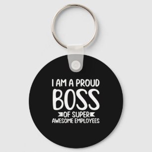I Am A Proud Boss Funny Clothes Gift Motivation Bu Key Ring