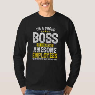 I Am A Proud Boss Of A Freaking Awesome Employees T-Shirt