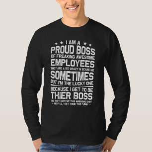 I Am A Proud Boss Of Freaking Awesome Employees Bo T-Shirt