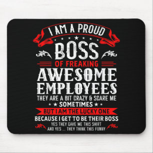 I Am A Proud Boss Of Freaking Awesome Employees Fu Mouse Pad