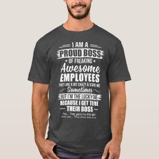 I Am A Proud Boss Of Freaking Awesome Employees Fu T-Shirt