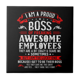 I Am A Proud Boss Of Freaking Awesome Employees Fu Tile
