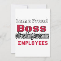 I am a Proud Boss of Freaking Awesome Employees