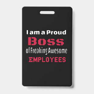 I am a Proud Boss of Freaking Awesome Employees ID Badge
