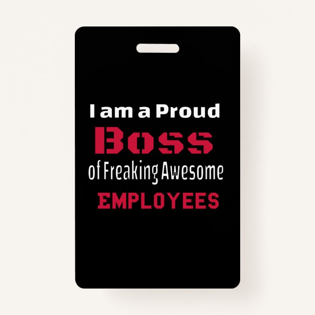 I am a Proud Boss of Freaking Awesome Employees ID Badge (Front)