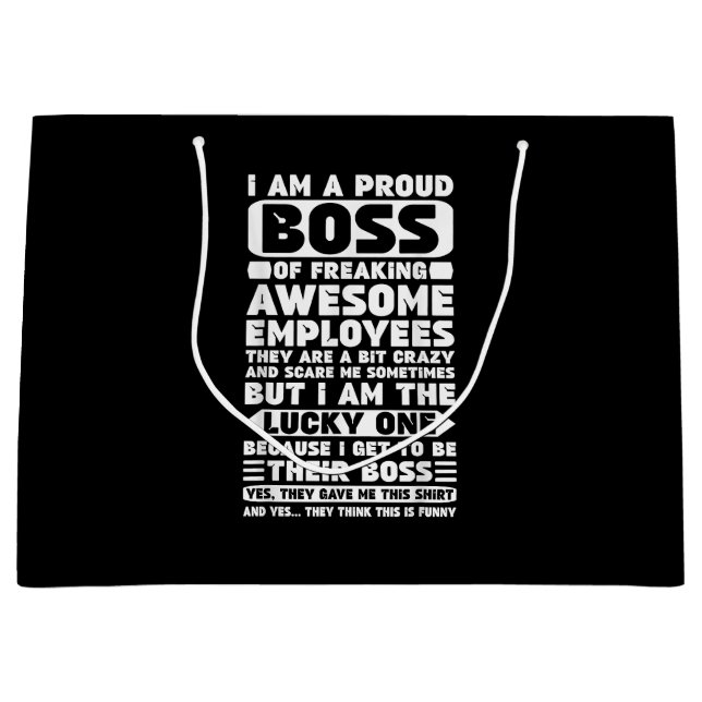 I Am a Proud Boss of Freaking Awesome Employees Sh Large Gift Bag (Front)