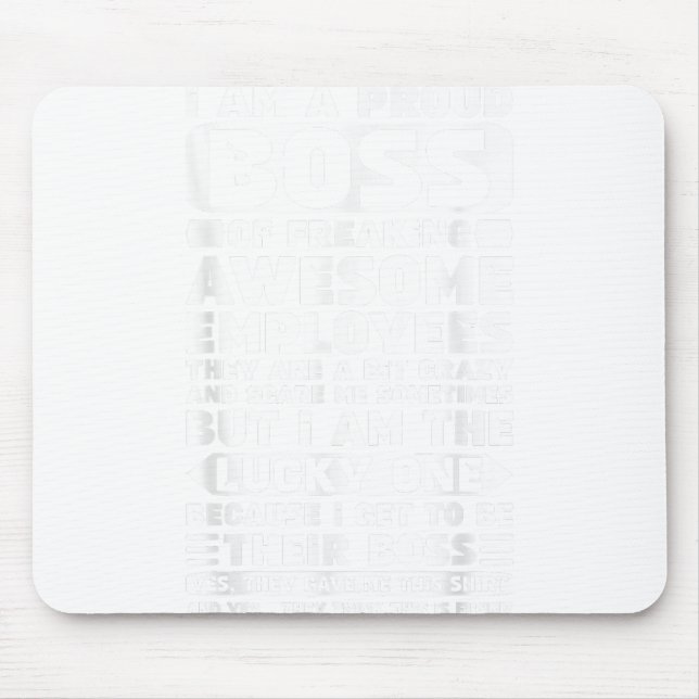 I Am a Proud Boss of Freaking Awesome Employees Sh Mouse Pad (Front)