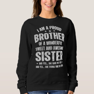 I Am A Proud Brother Of An Awesome Sister 7 Sweatshirt