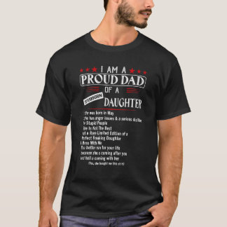 I Am A Proud Dad Of A Stubborn Daughter Born In Ma T-Shirt