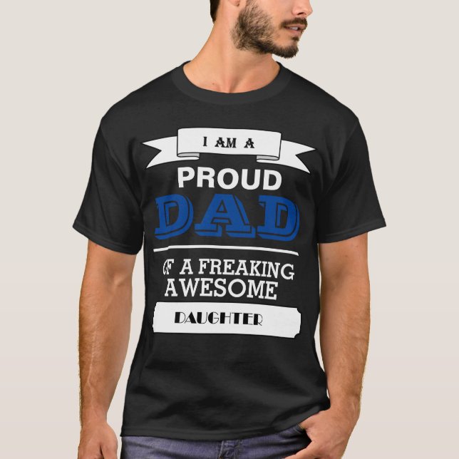I AM A PROUD DAD T-Shirt (Front)