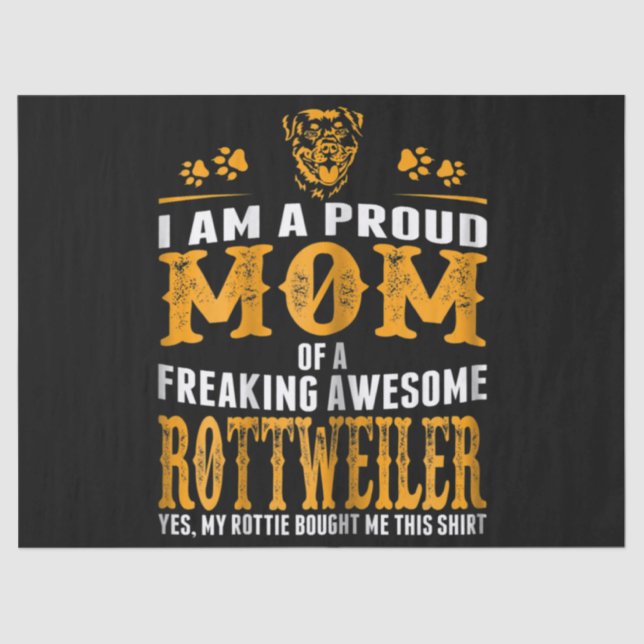 i am a pround mum of a feaking awesome rottweiler tissue paper (Front)