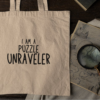 I am a Puzzle Unraveler Funny Quirky Gift Tote Bag