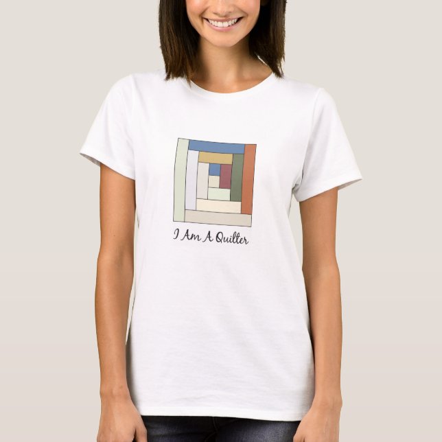 I Am A Quilter T-Shirt (Front)