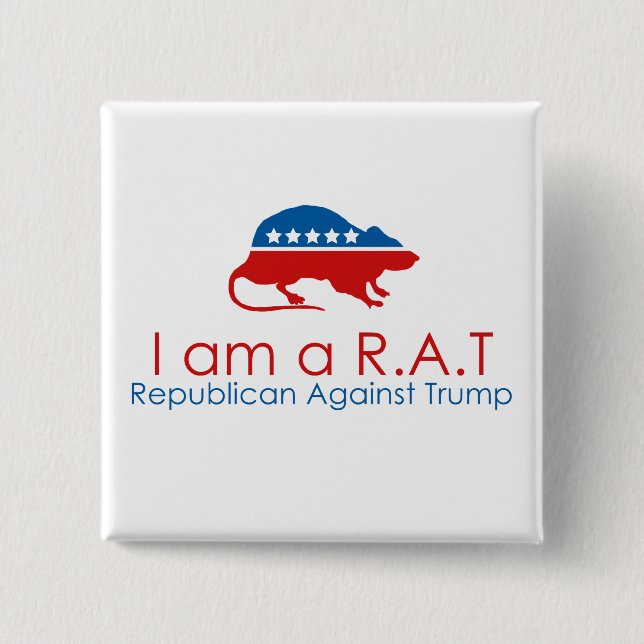 I am a R.A.T: Republican Against Trump 15 Cm Square Badge (Front)