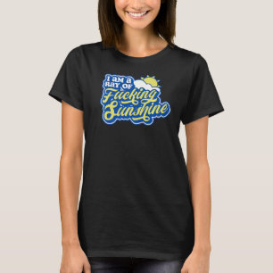 I Am A Ray Of F Cking Sunshine Grumpy Antisocial S T-Shirt