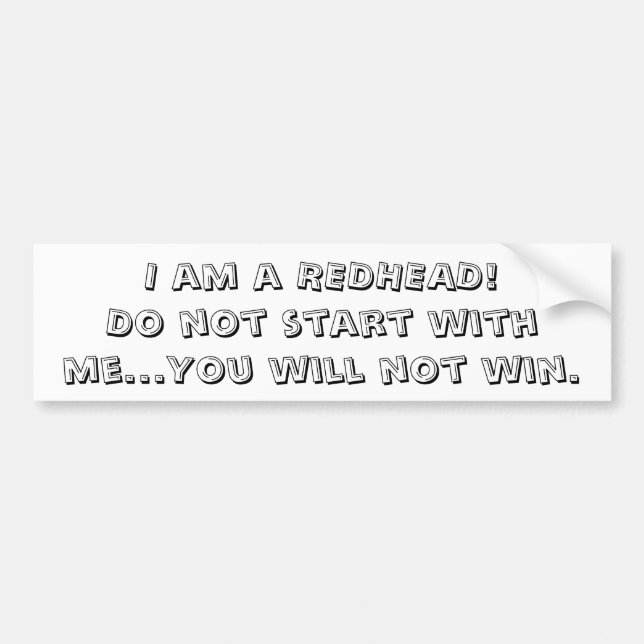 I am a REDHEAD!Do not start with me...You will ... Bumper Sticker (Front)
