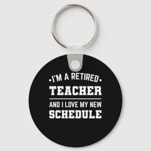 I Am A Retired Teacher Key Ring
