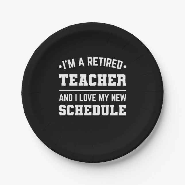 I Am A Retired Teacher Paper Plate (Front)