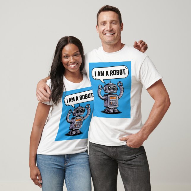I am a robot T-Shirt (Unisex)
