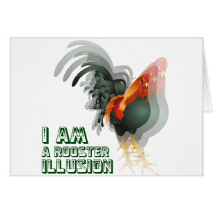 I Am A Rooster Illusion