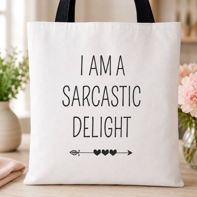 I am A Sarcastic Delight Funny Tote Bag (Funny Sarcasm Tote Bag)