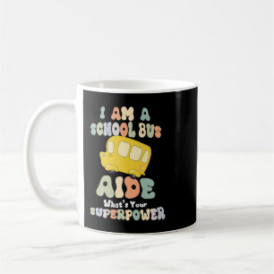 I Am A School Bus Aide Coffee Mug