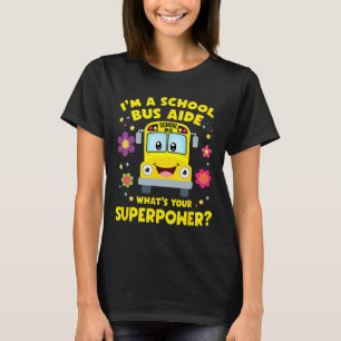 I Am A School Bus Aide Funny Ck To School T-Shirt