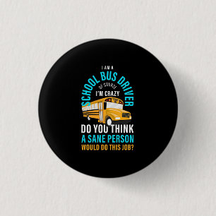 I Am A School Bus Driver 3 Cm Round Badge