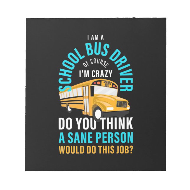 I Am A School Bus Driver Notepad (Front)