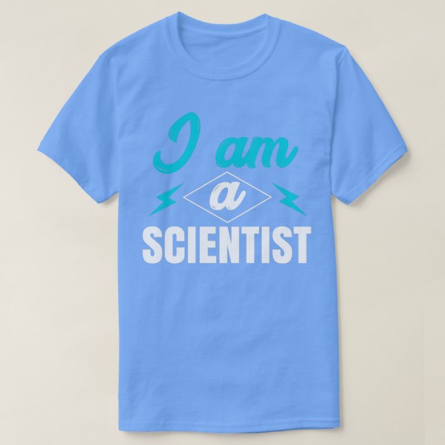I am a scientist T-Shirt (Design Front)