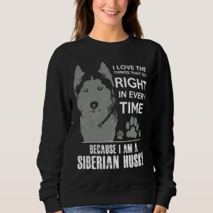 I Am A Siberian Husky Sweatshirt