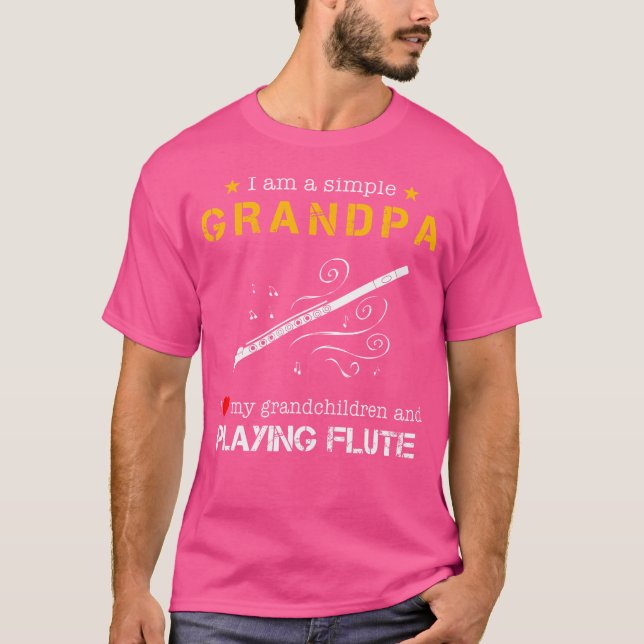 I Am A Simple Grandpa I Love My Grandchildren And  T-Shirt (Front)