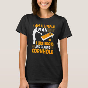 I Am A Simple Man I Like Cornhole Champion Team T-Shirt